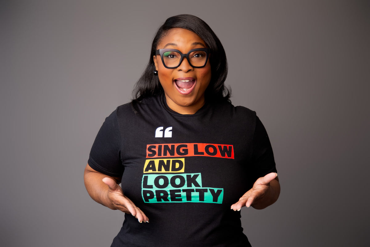 Sing Low and Look Pretty Shirt - 550strong