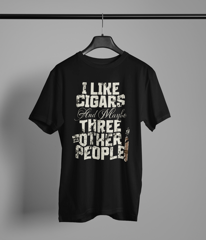 I Like Cigars And Maybe Three Other People - Cigar Life Shirt