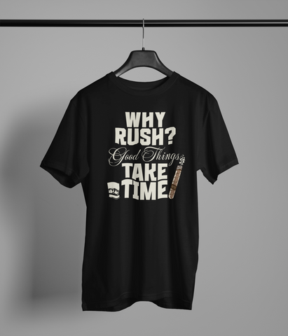 Why Rush - Cigar Life Shirt