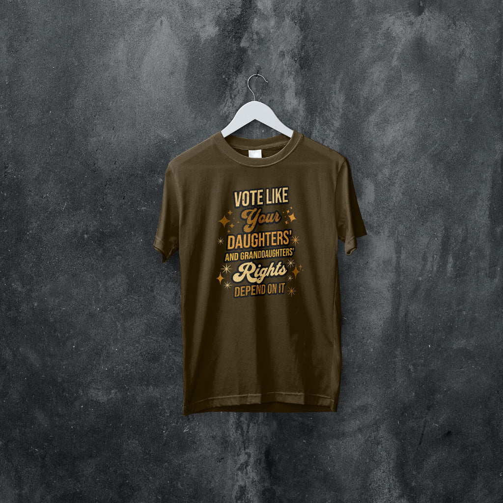 Vote Like Your Daughter and Granddaughters' Rights Depends on It. Shirt - 550strong