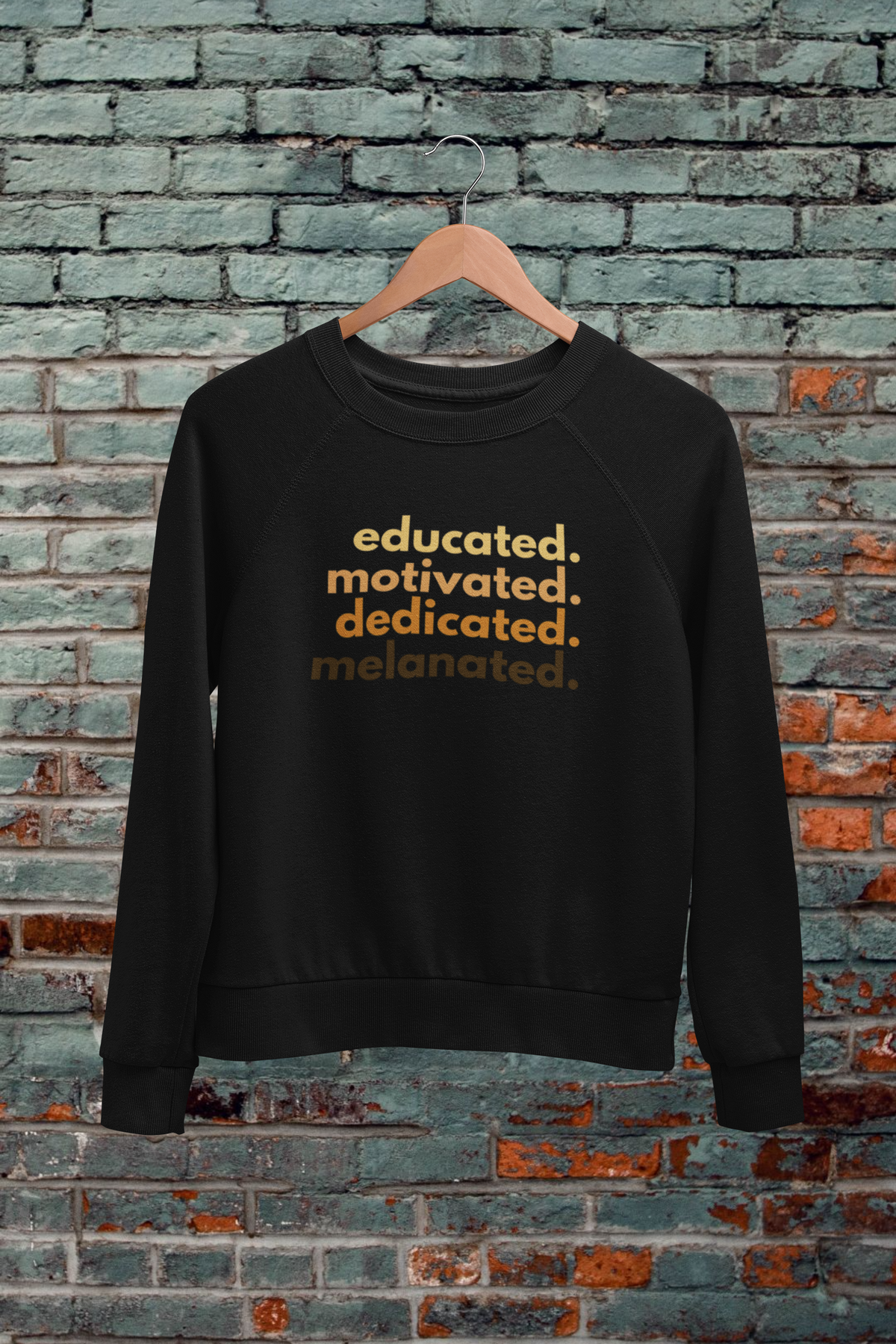 Educated, motivated, dedicated, Melanated - Sweatshirt - 550strong
