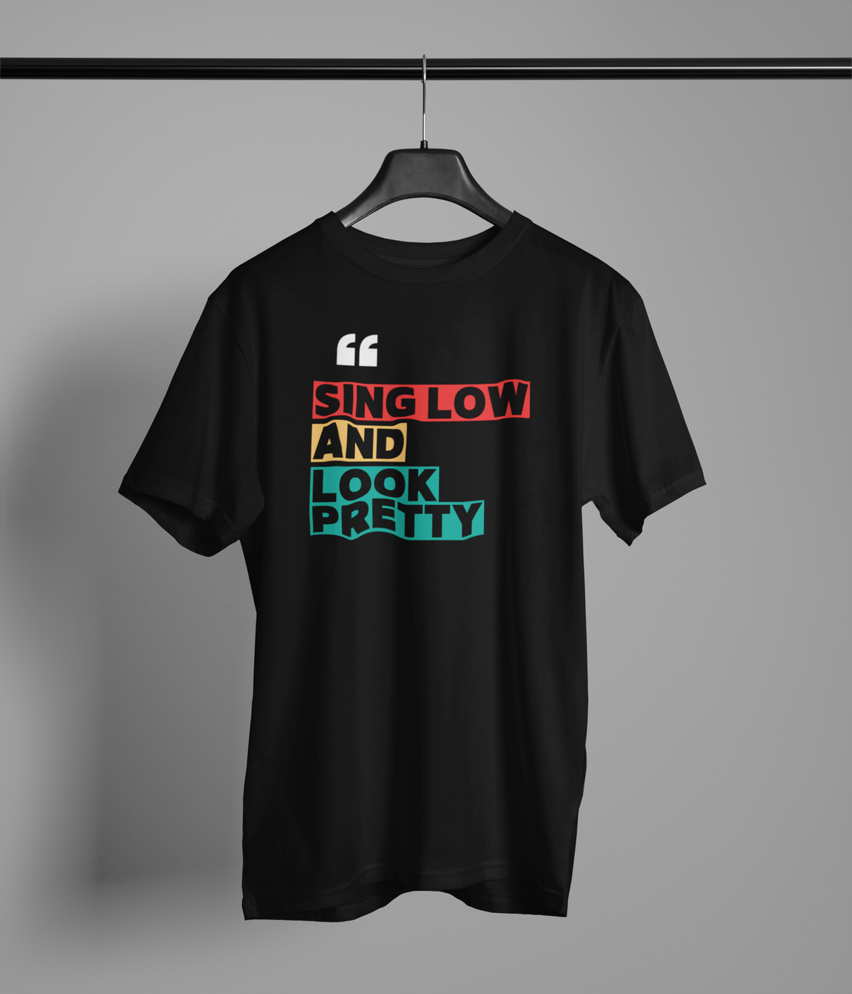 Sing Low and Look Pretty Shirt - 550strong