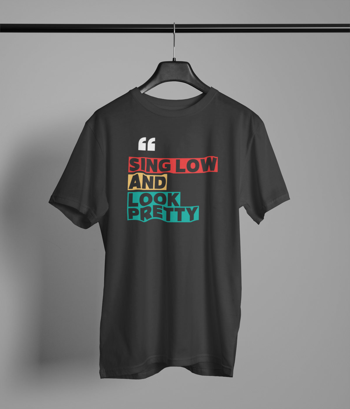 Sing Low and Look Pretty Shirt - 550strong